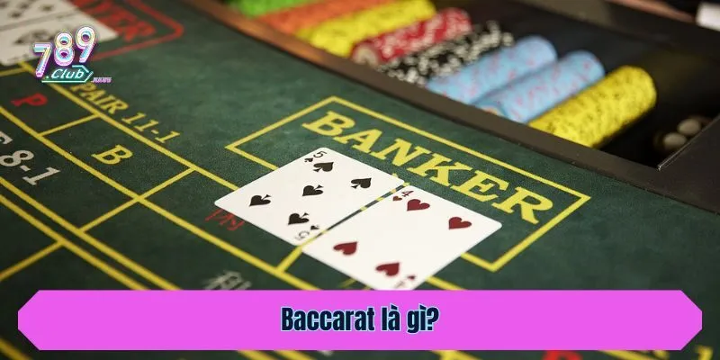 Baccarat là gì?