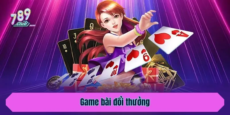 Game bài đổi thưởng
