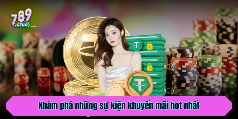 Khám phá những sự kiện khuyến mãi hot nhất