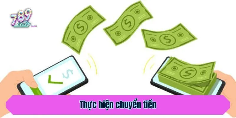 Thực hiện chuyển tiền